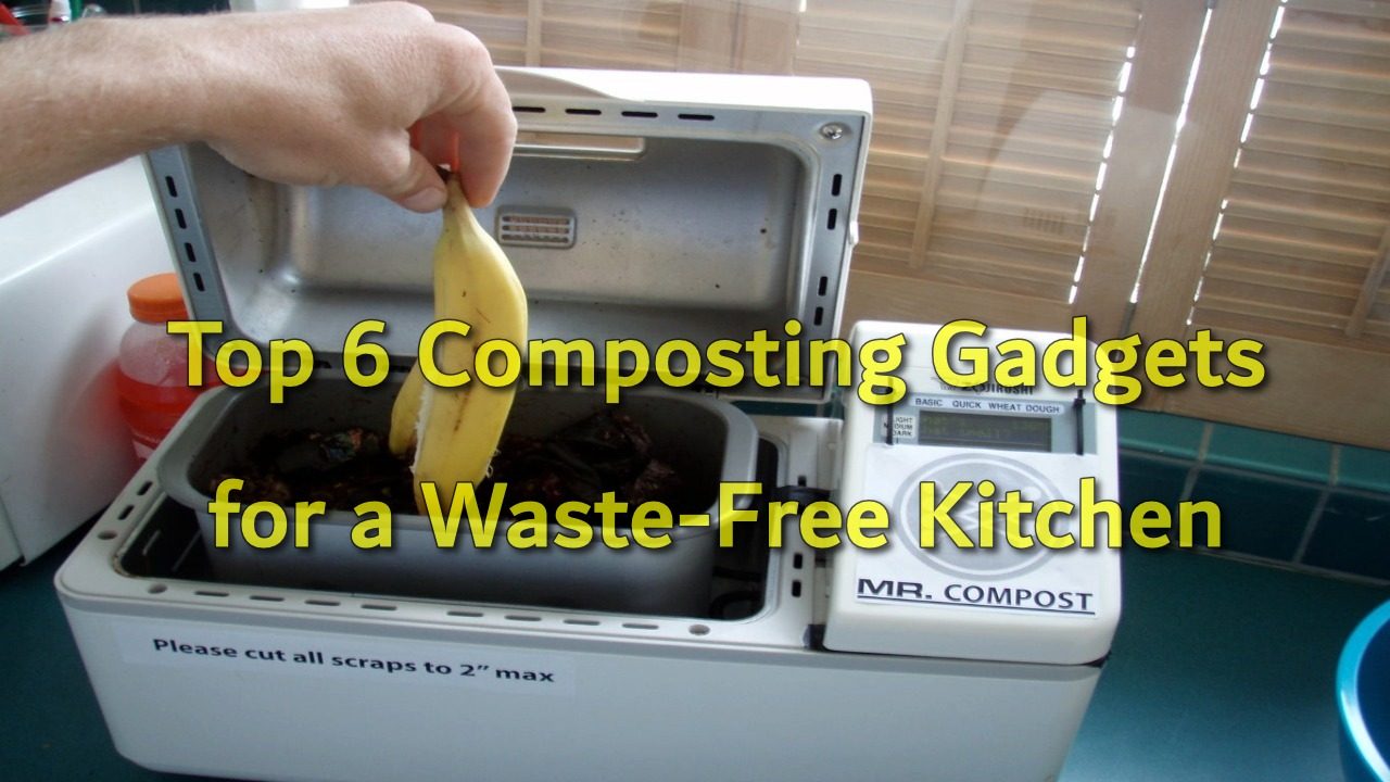 Top 6 Composting Gadgets for a Waste-Free Kitchen