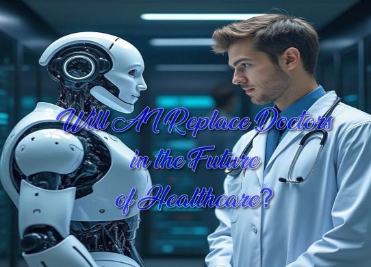 Will AI Replace Doctors in the Future of Healthcare?
